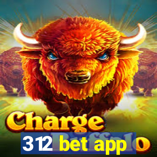 312 bet app